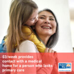 A young Asian girl embraces her sitting grandmother from behind while the grandma looks backwards and smiles; red box with text across the bottom: $3/week provides contact with a medical home for a person who lacks primary care